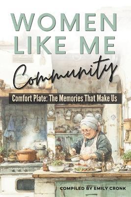 Comfort Plate: The Memories That Make Us - Emily Cronk,Wendy Graves,Louisa Wright - cover
