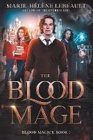 The Blood Mage - Marie-Helene Lebeault - cover