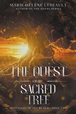 The Quest for the Sacred Tree - Marie-H?l?ne Lebeault - cover