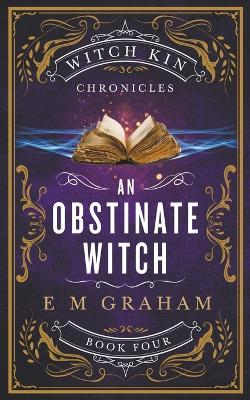 An Obstinate Witch - E M Graham - cover