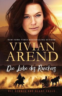 Die Liebe des Ranchers - Vivian Arend - cover