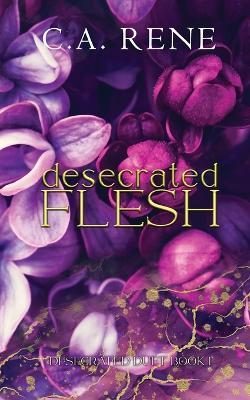 Desecrated Flesh - C a Rene - cover