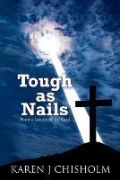 Tough as Nails: Poems Inspired by God - Karen J Chisholm - cover