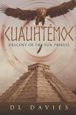 Cuauhtemoc: Descent of the Sun Priests