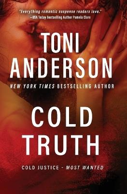 Cold Truth: Romantic Thriller - Toni Anderson - cover