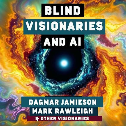 Blind Visionaries and AI