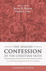 The Spanish Confession of the Christian Faith: La Confesión Española de la Fe Cristiana