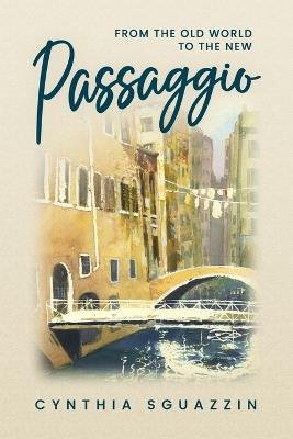 Passaggio: From the Old World to the New - Cynthia Sguazzin - cover