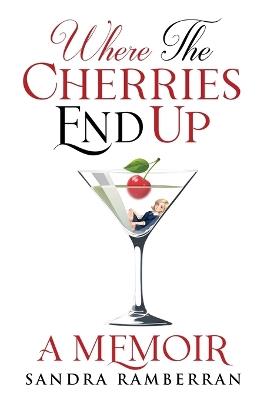 Where the Cherries End Up: A Memoir - Sandra Ramberran - cover