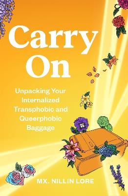 Carry On: Unpacking Your Internalized Transphobic and Queerphobic Baggage - Nillin Lore - cover