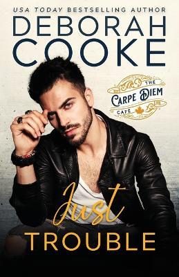 Just Trouble - Deborah Cooke - cover