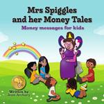 Mrs Spiggles and Her Money Tales