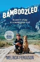 Bamboozled: In Search of Joy in a World Gone Mad