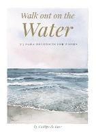 Libro in inglese Walk out on the Water  - Caitlyn de Beer