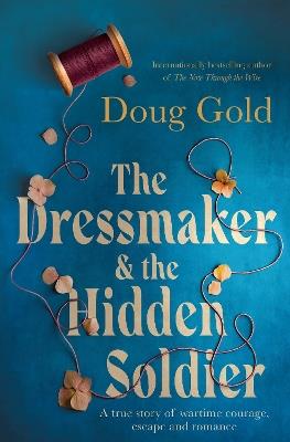 The Dressmaker and the Hidden Soldier - Doug Gold - cover