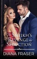 The Sheikh's Revenge by Seduction