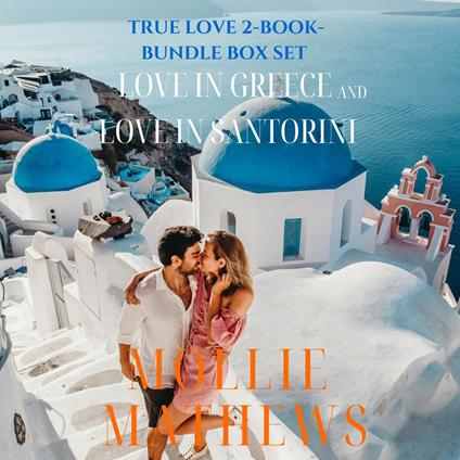 True Love 2-Book-Bundle Box Set (Love in Greece and Love in Santorini).
