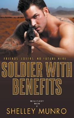 Soldier With Benefits - Shelley Munro - cover