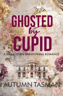 Ghosted by Cupid - Autumn Tasman - cover