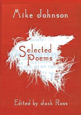 Mike Johnson Selected Poems - Mike Johnson - cover