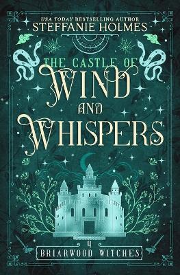 The Castle of Wind and Whispers - Steffanie Holmes - cover