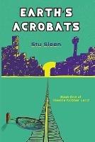 Libro in inglese Earth's Acrobats: Book One of Neeble Nobber Land  - Stu Sleen