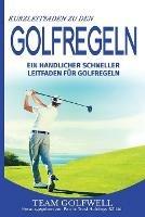 Kurzleitfaden zu den GOLFREGELN: Ein praktischer, schneller Leitfaden fur Golfregeln (Taschenformat)