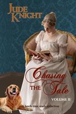 Chasing the Tale: Volume II