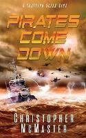 Pirates Come Down: A Southern Ocean Saga - Christopher McMaster - cover