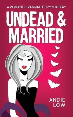 Undead and Married - Andie Low - cover