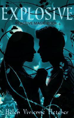 Explosive: Reactive Magic Book 4 - Helen Vivienne Fletcher - cover