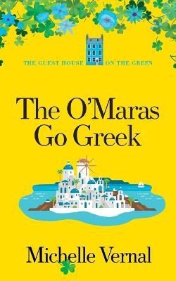 The O'Maras Go Greek - Michelle Vernal - cover