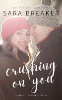 Crushing on You - Sara Breaker - cover
