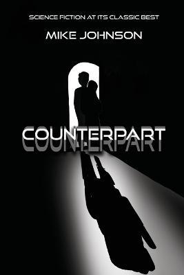 Counterpart: Science fiction at its classic best - Mike Johnson - cover