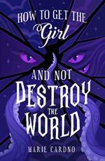 How to Get the Girl (and Not Destroy the World)