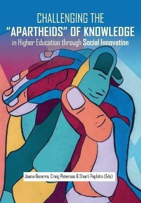 Challenging the Apartheids of Knowledge in Higher Education Through Social Innovation - cover