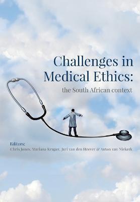 Challenges in Medical Ethics: the South African context - cover