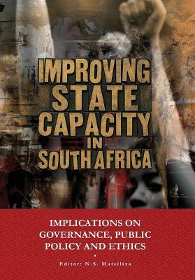 Improving the State Capacity in South Africa: Implications for Governance, Public Policy, and Ethics - cover