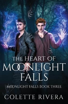 The Heart of Moonlight Falls - Colette Rivera - cover