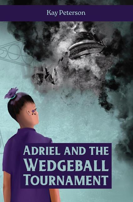 Adriel and the Wedgeball Tournament - Kay Peterson - ebook