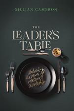 The Leader's Table: Unlocking the Power of Relational Discipleship