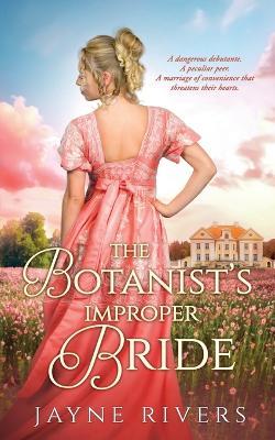 The Botanist's Improper Bride - Jayne Rivers - cover