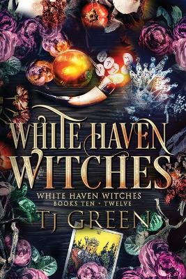 White Haven Witches: Books 10-12 - T J Green - cover