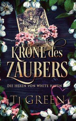 Krone des Zaubers - Tj Green - cover