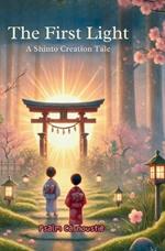 The First Light: A Shinto Creation Tale