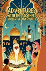 Adventures with the Prophets: Stories for Young Hearts