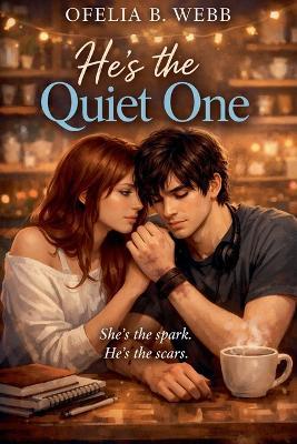 He's The Quiet One - Ofelia B Webb - cover