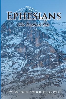 Ephesians: The Practical Side - Frank Abissi Th D - cover