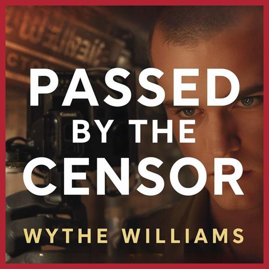 Passed by the Censor by Wythe Williams