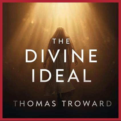 The Divine Ideal by Thomas Troward